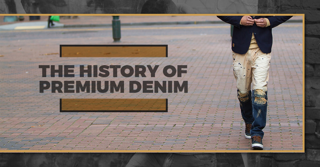 The History Of Premium Denim